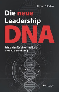 Abbildung von: Die neue Leadership-DNA - Wiley-VCH