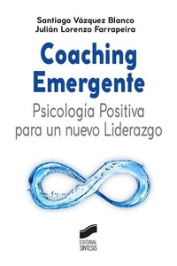 Abbildung von: Coaching emergente : psicología positiva para un nuevo liderazgo - Sintesis