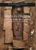 Cover: Morir en Hispania : novedades en topograf&iacute;a, arquitectura, rituales y pr&aacute;cticas funerarias - Universidad de Sevilla