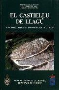 Abbildung von: El castiellu de Llagú (Latores, Oviedo) : un rastro astur en los orígenes de Oviedo - Real Academia de la Historia