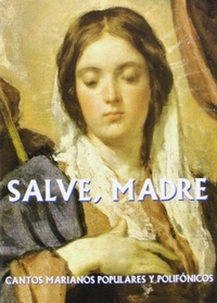 Abbildung von: Salve madre : cantos marianos populares y polifónicos - Edibesa