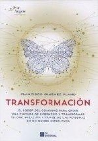Abbildung von: TRANSFORMACIÓN: EL PODER DEL COACHING PARA CREAR UNA CULTURA DE LIDERAZGO Y TRANSFORMAR TU ORGANIZACIÓN A TRAVÉS DE LAS PERSONAS - Fundacion Confemetal
