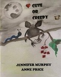 Cover: Cute or Creepy - J & A Kids Books