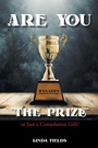 Cover: Are You "The PRIZE" or Just a Consolation Gift? - Christian Faith