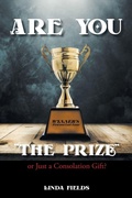 Cover: Are You "The PRIZE" or Just a Consolation Gift? - Christian Faith