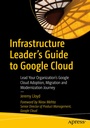Cover: Infrastructure Leader's Guide to Google Cloud - APress