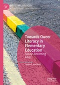 Cover: Towards Queer Literacy in Elementary Education - Palgrave Macmillan