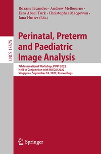 Enlarge image Cover: Perinatal, Preterm and Paediatric Image Analysis - Springer