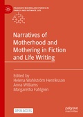 Cover: Narratives of Motherhood and Mothering in Fiction and Life Writing - Palgrave Macmillan