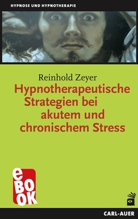 Abbildung von: Hypnotherapeutische Strategien bei akutem und chronischem Stress - Carl-Auer Verlag