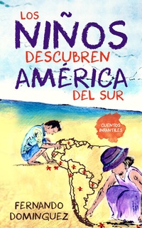 Abbildung von: Los niños descubren América del Sur - Schinken Verlag