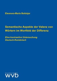 Abbildung von: Semantische Aspekte der Valenz von Wörtern im Wortfeld der Differenz - wvb Wissenschaftlicher Verlag Berlin