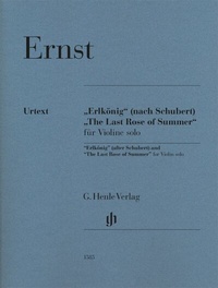 Abbildung von: Heinrich Wilhelm Ernst - "Erlkönig" (nach Schubert) und "The Last Rose of Summer" für Violine solo - Henle, Günter