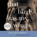 Cover: That Bird Has My Wings [Unabridged] - HarperCollins
