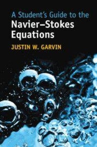 Enlarge image Cover: A Student's Guide to the Navier-Stokes Equations - Cambridge University Press