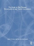 Cover: The Guide to Play Therapy Documentation and Parent Consultation - Routledge