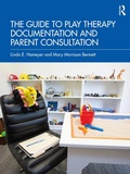 Cover: The Guide to Play Therapy Documentation and Parent Consultation - Routledge