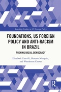 Cover: Foundations, US Foreign Policy and Anti-Racism in Brazil - Routledge