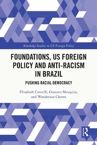 Enlarge image Cover: Foundations, US Foreign Policy and Anti-Racism in Brazil - Routledge
