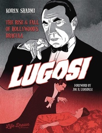 Abbildung von: Lugosi: The Rise and Fall of Hollywood's Dracula - Life Drawn