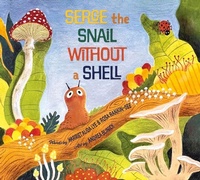 Enlarge image Cover: Serge, the Snail Without a Shell - Nimbus Publishing Ltd