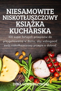 Abbildung von: Niesamowite Niskotluszczowy KsiAZka Kucharska - DINA LEWANDOWSKI