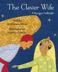 Cover: The Clever Wife: A Kyrgyz Folktale - Wisdom Tales