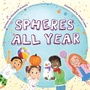 Cover: Spheres All Year - Science, Naturally!