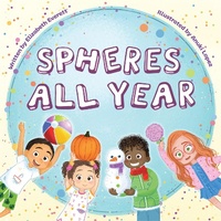 Enlarge image Cover: Spheres All Year - Science, Naturally!