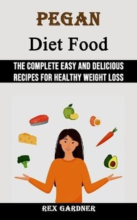 Abbildung von: Pegan Diet Food - Adam Gilbin