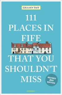 Abbildung von: 111 Places in Fife That You Shouldn't Miss - Emons Verlag