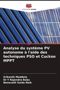 Cover: Analyse du syst&egrave;me PV autonome &agrave; l'aide des techniques PSO et Cuckoo MPPT - Editions Notre Savoir