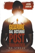 Cover: Guarire dal Disturbo Post Traumatico da Stress - Jason Andrew