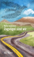 Cover: Zugv&ouml;gel sind wir - edition lex liszt 12