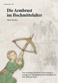 Cover: Die Armbrust im Hochmittelalter - Universit&auml;tsbuchhandlung A. Weger GmbH