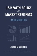 Cover: US Health Policy and Market Reforms - AEI Press