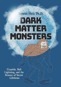 Abbildung von: Dark Matter Monsters - Mount Baldy Press, Inc.