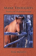Cover: Mane Thoughts, Essays on Horsemanship - Spinning Sevens Press
