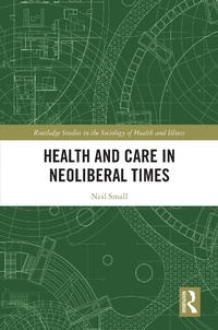Abbildung von: Health and Care in Neoliberal Times - Routledge