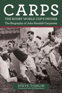 Abbildung von: Carps: The Rugby World Cup's Father - Amberley Publishing