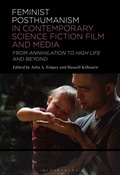 Cover: Feminist Posthumanism in Contemporary Science Fiction Film and Media - Bloomsbury Academic USA