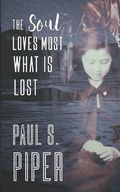 Cover: The Soul Loves Most What Is Lost - Book View Cafe