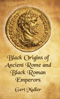 Cover: Black Origins Of Ancient Rome And Black Roman Emperors Hardcover - Lushena Books Inc