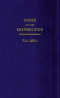 Cover: Order Of The Eastern Star (New, Revised) Hardcover - Lushena Books Inc