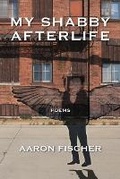 Cover: My Shabby Afterlife - Kelsay Books