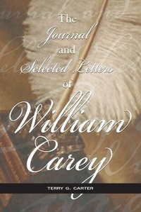 Enlarge image Cover: The Journal and Selected Letters of William Carey - Smyth & Helwys Publishing, Incorporated