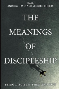 Enlarge image Cover: The Meanings of Discipleship - Wipf & Stock Publishers