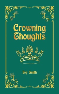 Enlarge image Cover: Crowning Thoughts - AuthorHouse UK