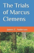 Cover: The Trials of Marcus Clemens - James E. Anderson