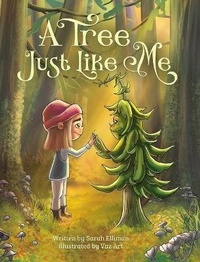 Enlarge image Cover: A Tree Just Like Me - Sarah Elliman Stories